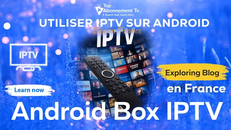 android box iptv france – utiliser iptv sur android box en france