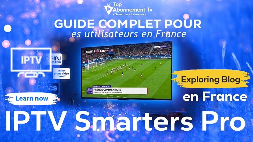 IPTV Smarters Pro et IPTV Smarters